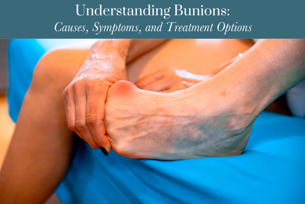 Understanding Bunions: Causes, Symptoms, and Treatment Options